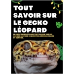Tout savoir sur le Gecko léopard: Le guide complet pour tout savoir sur les Geckos léopard en question-réponse Claire et Concise. (excellent livre pour débutant, enfant et adulte)